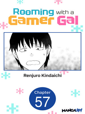 cover image of Rooming with a Gamer Gal, Chapter 57